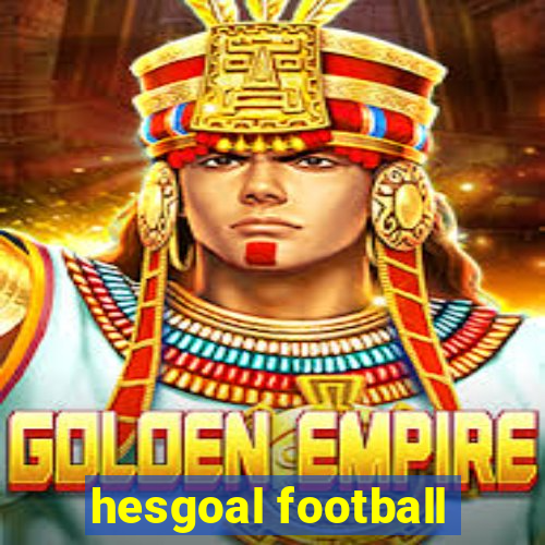 hesgoal football